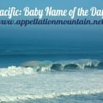 Pacific: Baby Name of the Day