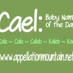 Cael: Baby Name of the Day