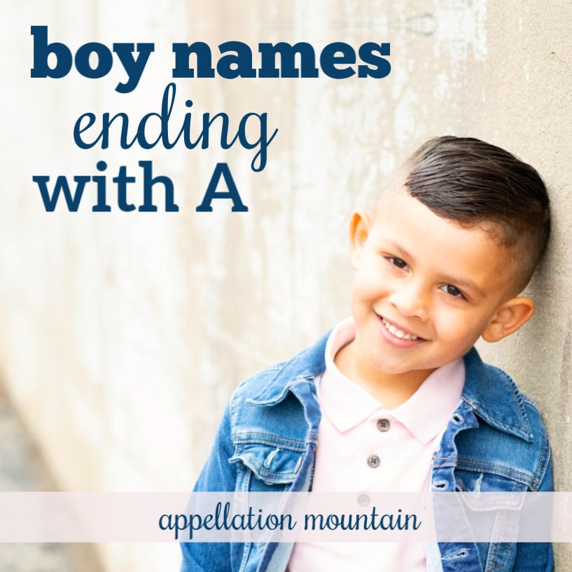 Boy Names Ending With A Luca Ezra Koa Appellation Mountain