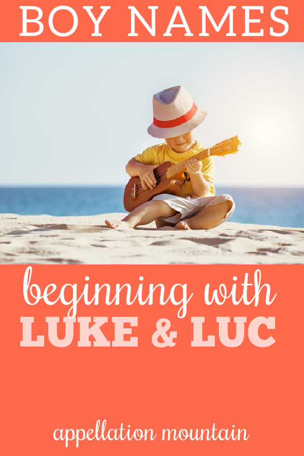 Luke Names: Lucius, Lucien, Luka - Appellation Mountain