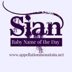 Sian: Baby Name of the Day