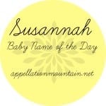 Susannah: Baby Name of the Day