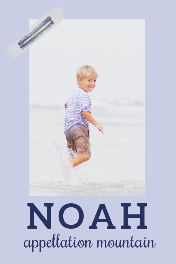 Baby Name Noah: Biblical Favorite - Appellation Mountain