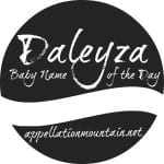 Daleyza: Baby Name of the Day