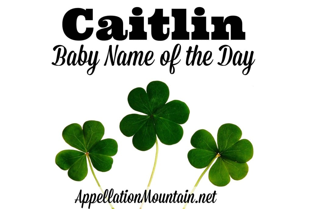 caitlin-baby-name-of-the-day-appellation-mountain