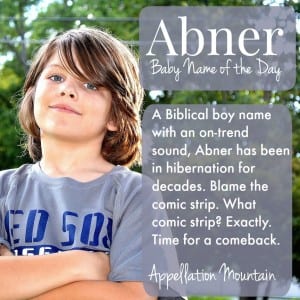 Abner: Baby Name of the Day