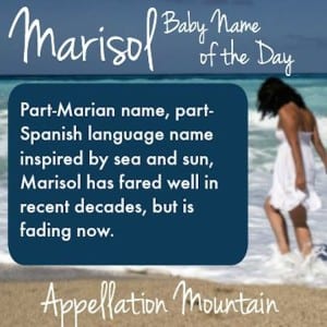 Marisol: Baby Name of the Day