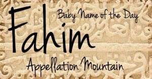 Fahim: Baby Name of the Day