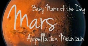 Mars: Baby Name of the Day