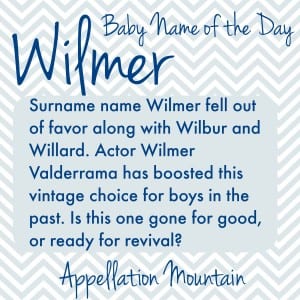 Wilmer: Baby Name of the Day