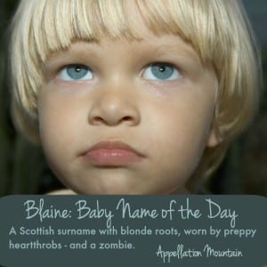 Blaine: Baby Name of the Day