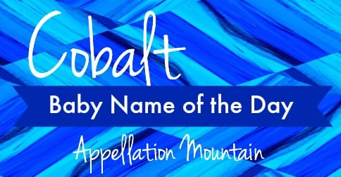 Cobalt: Baby Name of the Day