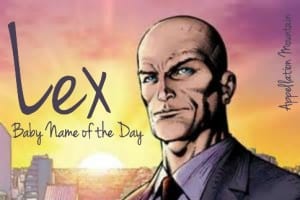 Lex: Baby Name of the Day