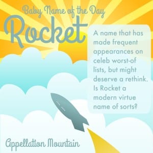 Rocket: Baby Name of the Day