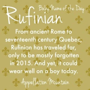 Rufinian: Baby Name of the Day