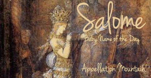 Salome: Baby Name of the Day