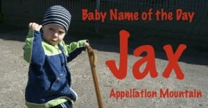 Jax: Baby Name of the Day