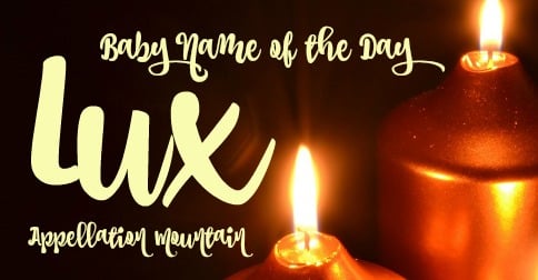 Lux: Baby Name of the Day