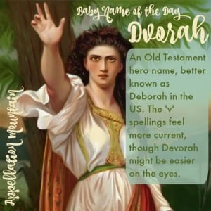 Dvorah: Baby Name of the Day