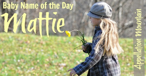 Mattie: Baby Name of the Day