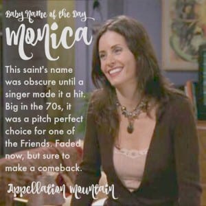 Monica: Baby Name of the Day