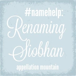 Name Help: Renaming Siobhan