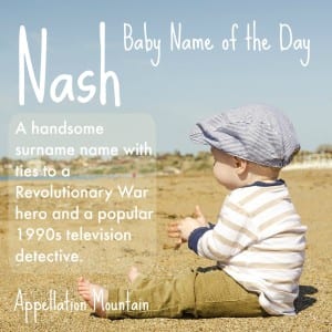 Nash: Baby Name of the Day