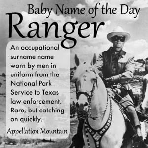 Ranger: Baby Name of the Day