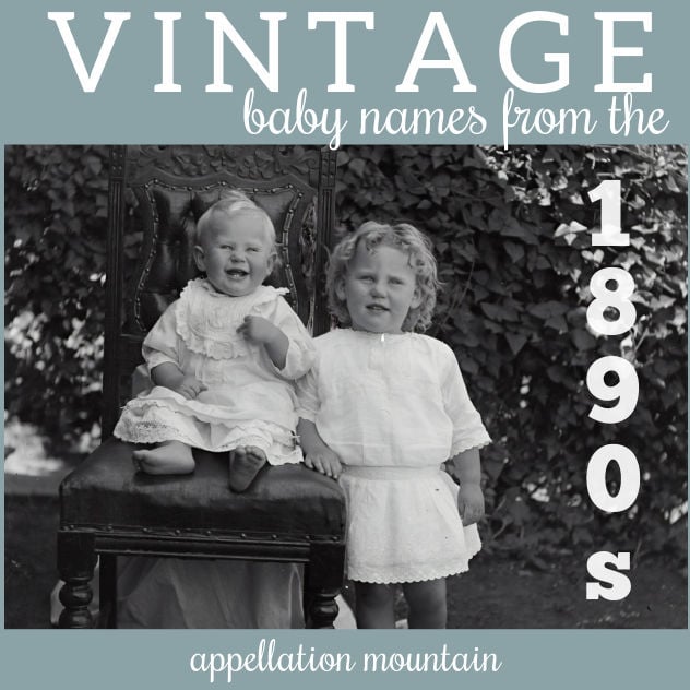 1890s Baby Names: Alma, Ruth, Ray - Appellation Mountain