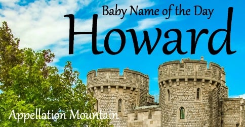 Howard: Baby Name of the Day