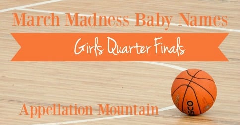 March Madness Baby Names Girls Quarter Finals