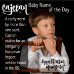 Cajetan: Baby Name of the Day