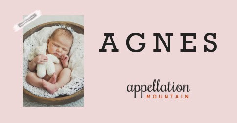 Baby Name of the Day: Agnes - Appellation Mountain