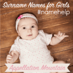 Name Help: Surname Names for Girls