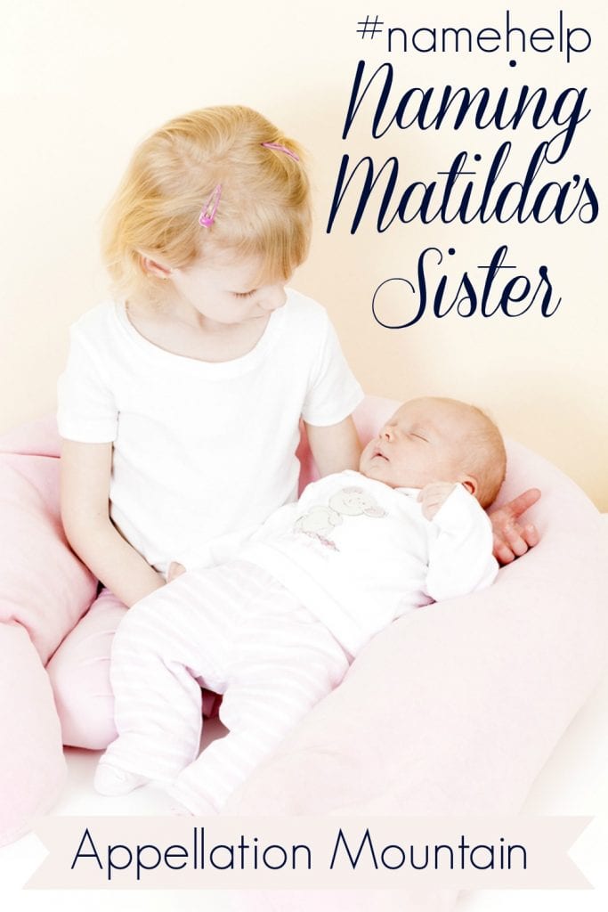 Name Help: Matilda's sister