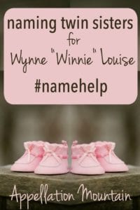 Name Help: Twin Sisters for Wynne Louise