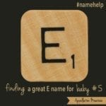 Name Help: A Great E Name for Baby Five