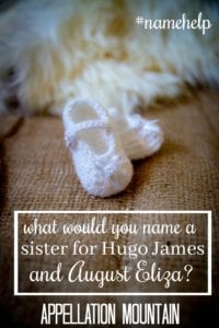 Name Help: A Sister for Hugo and August
