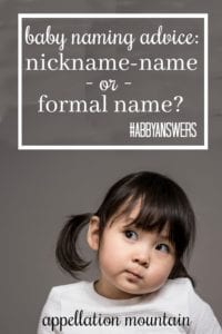 Baby Naming Advice: Nicknames or Formal Names