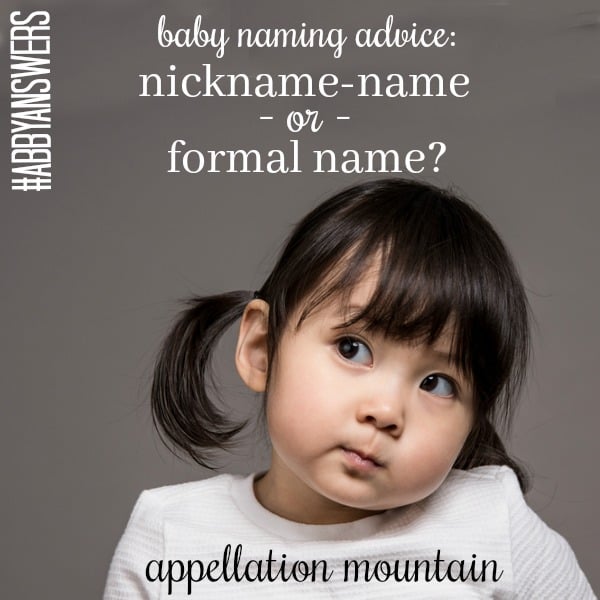 Baby Naming Advice: Nicknames or Formal Names