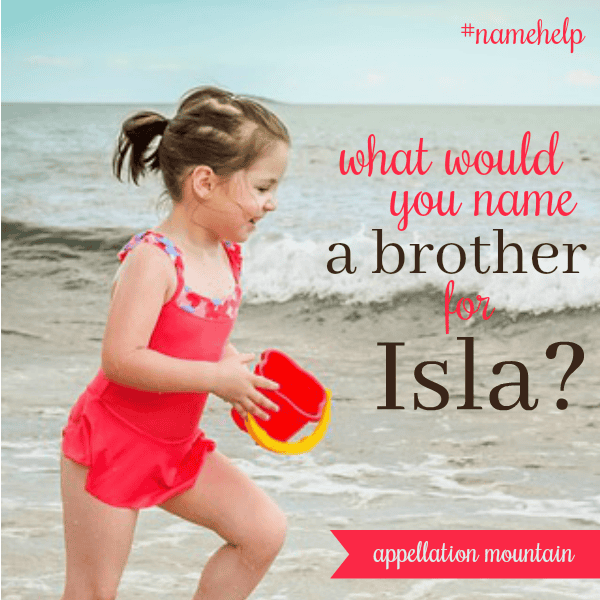 Name Help: A Brother for Isla