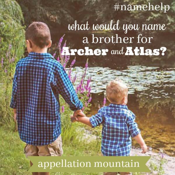 Name Help: A Brother for Archer and Atlas
