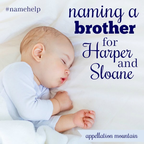Name Help: A Brother for Harper and Sloane
