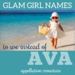 Names like Ava: Ivy, Ada, Avalon