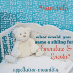 Name Help: Emmeline, Lincoln, and …