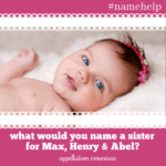 Name Help: Our Girl List Feels Wrong