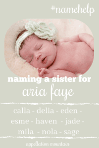 Name Help: A sister for Aria Faye