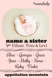 Name Help: A Sister for Ethan, Tess, and Levi