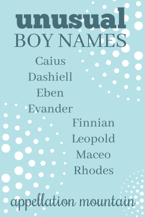 Name Help Unusual Boy Names for a Fourth Son Appellation Mountain