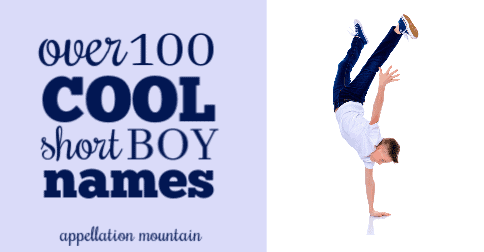 100 Cool Short Boy Names Appellation Mountain